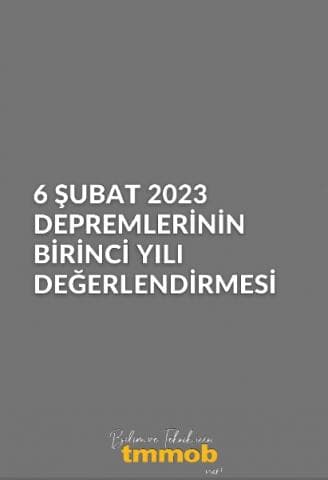 TMMOB 6 ŞUBAT 2023 DEPREMİ DEĞERLENDİRMESİ