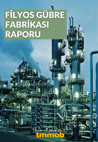 TMMOB FİLYOS GÜBRE FABRİKASI RAPORU